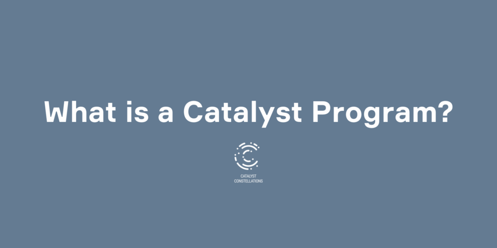 Catalyst Library What is a Catalyst Program? - Catalyst Constellations